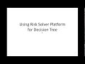 Risk Solver Demo for Decision Tree
