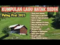 Download Lagu LAGU BATAK SEDIH TERBARU 2025 || FULL ALBUM ANDUNG RINDU || VIDEO KLIP DI PERANTAUAN