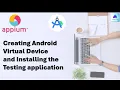 13 Android Virtual Device creation Installing Testing application API Demo Sauce Demo app