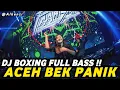 DJ BOXING EMANG DASAR X BEK PANIK | DJ JUNGLE DUTCH PALING TINGGI FULL BASS TERBARU 2025