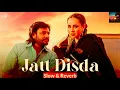 Jatt Disda (Lofi Song) Sunanda Sharma | Dev Kharoud | B2gether | New Punjabi Song 2023