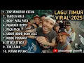 Lagu LAGU TIMUR YANG LAGI VIRAL 2025🔥🔥