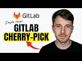How to Cherry Pick in GitLab 2026 Simple Step