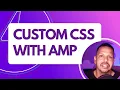 How to add custom CSS into an AMP WordPress Page
