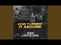 Download Lagu God Turned It Around