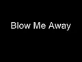 Breaking Benjamin - Blow Me Away + LYRICS
