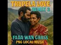 Lagu Trupela Love Remix 2 - Fada Wan Grass | PNG Local Music 2026