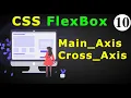 CSS Flexbox Main Axis and Cross Axis - 10 CSS FlexBox 4K