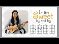 Download Lagu IN THE SWEET BY AND BY | Ukulele cover with lyrics and Chords