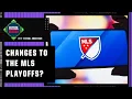 I am NOT cool with it Why changing the MLS playoff system might not be a good thing ESPN FC