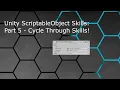 Unity ScriptableObject Skills Part 5 - Cycle Through Skills