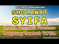 Lagu SHOLAWAT SYIFA❗ MENEMBUS LANGIT BERKAT AYAT INI S4KIT MU S3MBUH TOTAL KUN FAYAKUN HARI INI S3MBUH
