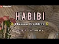 Download Lagu 🌻HABIBI – Chesoum Freeklane 🌻(Lirik lagu Arab+Terjemahan)