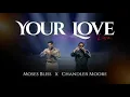 Download Lagu Moses Bliss X Chandler Moore - Your Love (Lyrics Video)