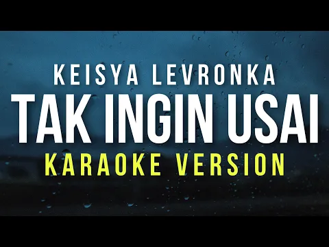 Download MP3 Tak Ingin Usai - Keisya Levronka (Karaoke)