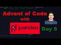 Advent of Code with Pandas - Day 8
