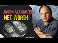 Discover Jason Alexander s Impressive Net Worth Path to Wealth