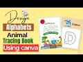 How to Design Alphabets Tracing Book for Kids in Canva Canva for beginners
