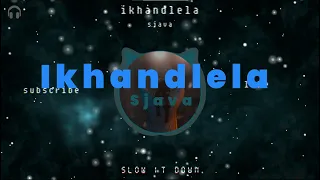 sjava ikhandlela slowed 