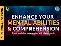 ENHANCE YOUR MENTAL ABILITIES COMPREHENSION 8 Hour Subliminal Session with Relaxing Music