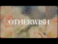 Download Lagu Otherwish - Let It Fade