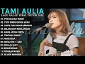 Download Lagu Tami Aulia Full Album - Cinta Tak Harus Memiliki | Cover Akustik Terbaik 2024