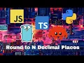 021 Round to N Decimal Places - JavaScript Typescript Python Go Rust