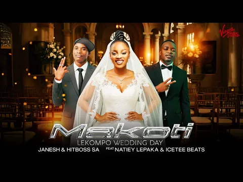 Video Thumbnail: Makoti (Lekompo Wedding day) - Janesh & Hitboss SA feat Natiey Lepaka & IceTee Beats [Official}