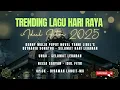 Download Lagu LAGU HARI RAYA LEBARAN IDUL FITRI TRENDING POPULER 2025 🕌 TERBAIK \u0026 PALING BANYAK DIDENGAR