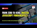 Web Dev Bootcamp Day 7 From Zero to Hero Master JavaScript Fundamentals