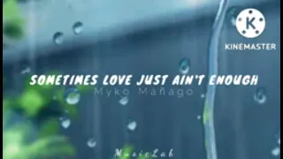 Download Sometimes love just ain't enough - Myko Mañago Cover | Lyrics MP3
