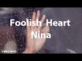 Download Lagu Foolish Heart - Nina (Lyrics)