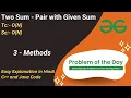 Two Sum - Pair with Given Sum Array Hashing GFG POTD C Java Code Kar Lo