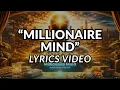 Lagu Millionaire Mind - Lyrics Video