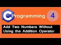 How to Add Two Numbers Without Using the Addition Operator
