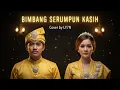 BIMBANG SERUMPUN KASIH - EYE | COVER BY LY7N #cover #music #coversong 