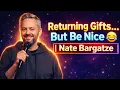 Returning Gifts But Be Nice Nate Bargatze Comedy 2026