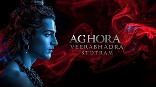 aghora veerabhadra stotram fierce form of lord shiva power u0026 protection