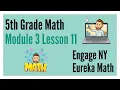 Eureka Math Engage NY - Grade 5 Module 3 Lesson 11