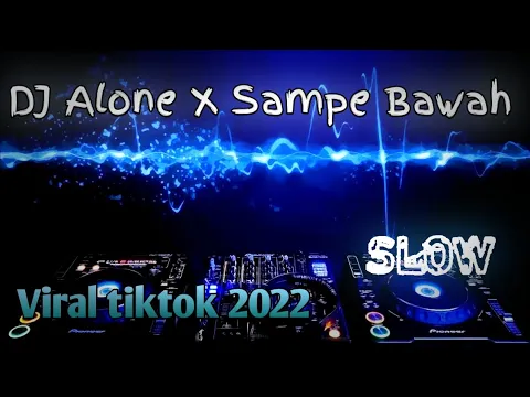 Download MP3 DJ Alone X Sampe Bawah - Indonesian DJ