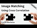 Image Matching using Cross Correlation Cyrill Stachniss 2021