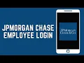 How to Login Into JPMorgan Chase Employee 2024 JPMorgan Chase Employee Login