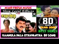 Lagu Kannula Pala ootha vantha 8d song I Samundi II Sarathkumar II Kanaga II Deva Melody hits