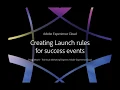 Creating Launch Rules for Success Events