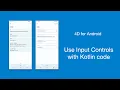 4D for Android - Input Controls with Kotlin code