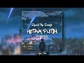 Download Lagu HITAM PUTIH - Fourtwnty (Speed Up)