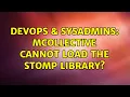 DevOps SysAdmins MCollective cannot load the Stomp library 2 Solutions