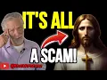 Top 10 Reasons Why CHRISTIANITY is a SCAM