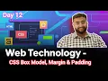 Day 12 CSS Box Model Margin Padding Explained