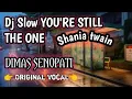 Lagu DJ SLOW YOU'RE STILL THE ONE || SANIA TWINS COVER DIMAS SENOPATI